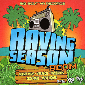 Various Artists - Raving Season Riddim (Big Bout Ya Records/21st Hapilos)