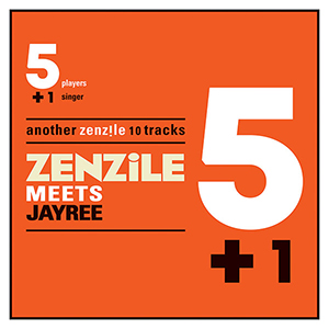 Zenzile meets Jay Ree - 5 + 1 (Yotanka Records/Pias)