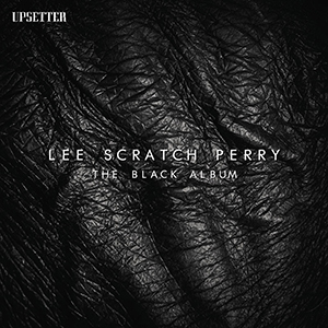 Lee 'Scratch' Perry - The Black Album (Upsetter)