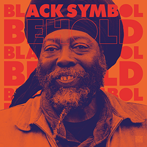 Black Symbol - Behold (Sugar Shack Records)