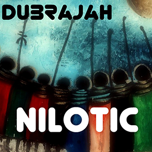 DubRaJah - Nilotic EP (Dub-O-Phonic)