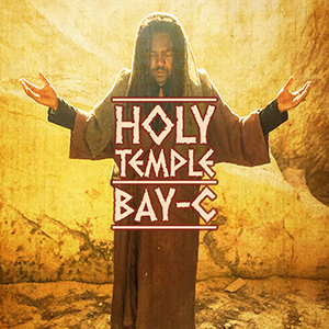 Bay-C - Holy Temple (Bombrush Records)