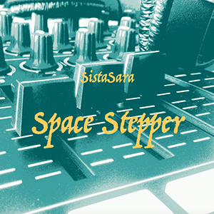 SistaSara - Space Stepper EP (Dub-O-Phonic)