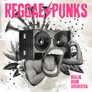 Berlin Boom Orchestra - Reggae Punks (Springstoff)