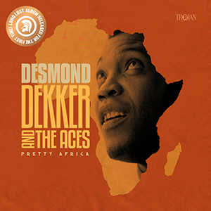 Desmond Dekker And The Aces - Pretty Africa (Trojan)