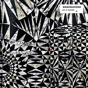 Resonators - Live At Electric EP (Wah Wah 45s)