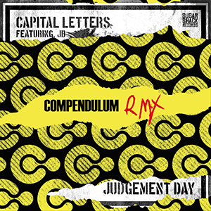 Compendulum meets Capital Letters - Judgement Day RMX (Sugar Shack Records)