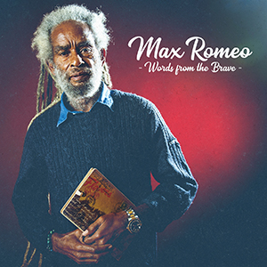 Max Romeo - Words From The Brave (Baco Records)