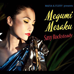 Megumi Mesaku - Saxy Rocksteady (Mafia & Fluxy)