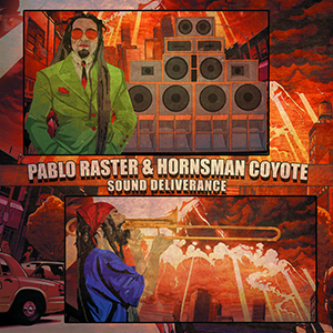 Pablo Raster & Hornsman Coyote - Sound Deliverance EP (ODG)