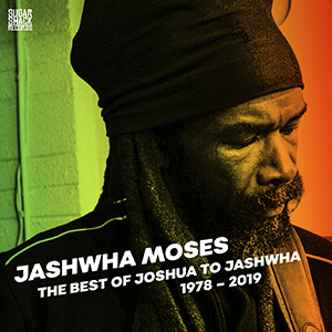 Jashwha Moses - The Best of Joshua To Jashwha 1978-2019 (Sugar Shack Records)
