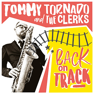 Tommy Tornado And The Clerks - Back On Track (Self-published)