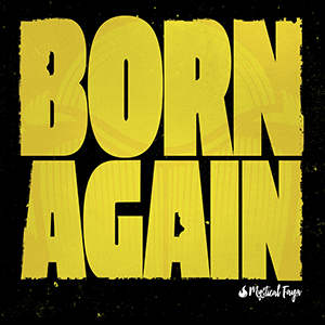 Mystical Faya - Born Again EP (Khanti Records/Pias)