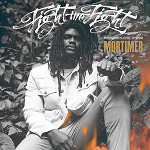 Mortimer - Fight The Fight EP (Easy Star Records/Overstand Entertainment)