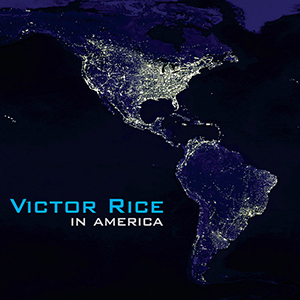 Victor Rice - In America (Badasonic Records)