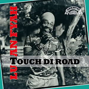 Lutan Fyah - Touch Di Road EP (Oneness Records)