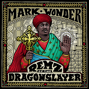 Mark Wonder - Remz Of The Dragon Slayer (Oneness Records)