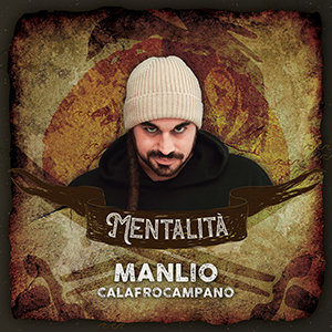 Manlio Calafrocampano - Mentalità (Rising Time Label)