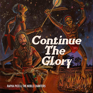 Rapha Pico & The Noble Chanters - Continuous The Glory EP (Self-published)