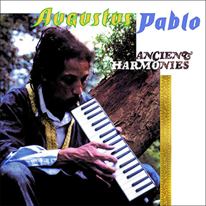 Augustus Pablo - Ancient Harmonies (Greensleeves)