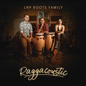LNP Roots Family - Raggacoustic (Meltin' Recordz)