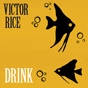 Victor Rice - Drink (Easy Star Records)