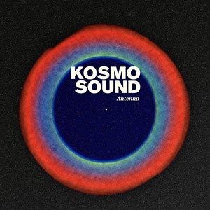 Kosmo Sound - Antenna (Zephyrus Records)