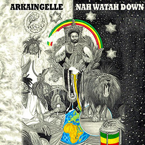Arkaingelle - Nah Watah Down (Zion High Productions)