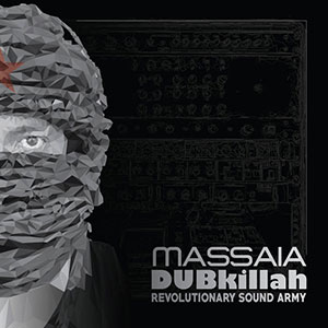Massaia DUBkillah - Revolutionary Sound Army EP + Revolutionary Sound Army In Dub EP (Culture Dub Records)