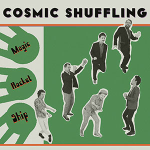 Cosmic Shuffling - Magic Rocket Ship (Fruits Records)