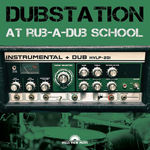 Dubstation - At Rub-A-Dub School (Hills View Music)