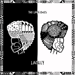 The Late Ones - Lately EP (Easy Star Records)