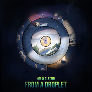 iGL & Alecho - From A Droplet EP (Dub-O-Phonic)