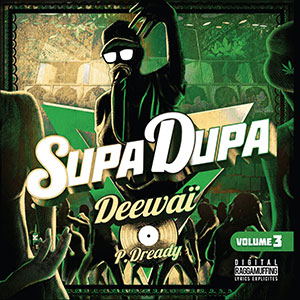 Deewaï & Puppa Dready - Supa Dupa Volume 3 (Autoproduit)