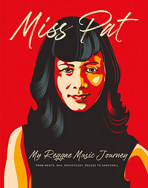 'Miss Pat: My Reggae Music Journey', from the town of Kings to the borough of Queens, een autobiografie