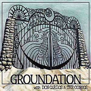Rastaman Chants: 'Babylon Rule Dem' (Groundation feat. Don Carlos & The Congos, 2002)