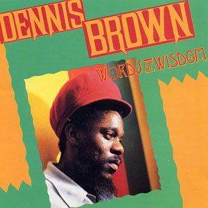 Rastaman Chants: 'Words Of Wisdom' (Dennis Brown, 1979)