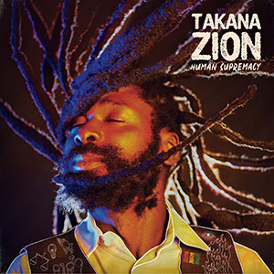 Takana Zion - Human Supremacy (Soulbeats Music)