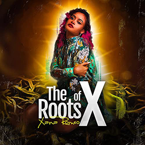 Xana Romeo - The Roots Of X (Charmax Music/Xana Romeo Music/Zojak World Wide)