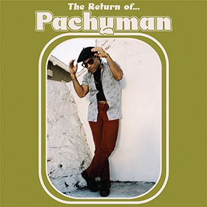 Pachyman - The Return Of Pachyman (Ato Records)