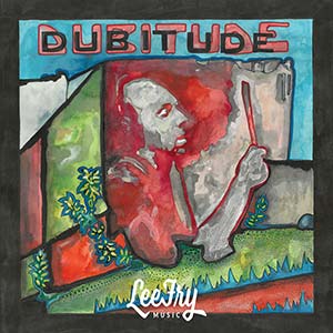 Lee Fry - Dubitude EP (Lee Fry Music)