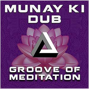 Munay Ki Dub - Groove Of Meditation EP (Dub-O-Phonic)