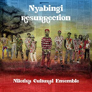 Nilotika Cultural Ensemble - Nyabinghi Resurrection (Switchstance Recordings)
