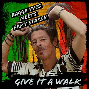 Ragga Yves meets Arky Starch - Give It A Walk (Eigen Beheer)