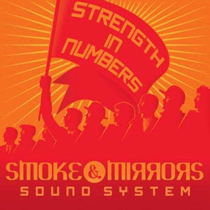 Smoke & Mirrors Sound System - Strength In Numbers (John Roy Sound)
