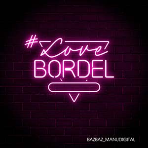 Bazbaz & Manudigital - #LoveBordel EP (X-Ray Production)