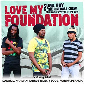 Suga Roy & The Fireball Crew + Conrad Crystal & Zareb - Love My Foundation (Fire Ball Records)