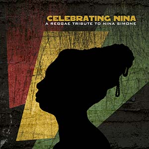 Various Artists - Celebrating Nina: A Reggae Tribute To Nina Simone EP (Ghetto Youths International)