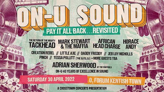 40 Years of On-U Sound in one masterful evening @ O2 Forum