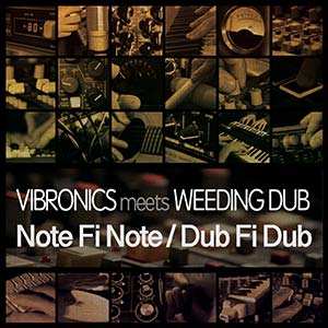 Vibronics meets Weeding Dub - Note Fi Note/Dub Fi Dub (Scoops Records)